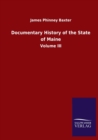 Image for Documentary History of the State of Maine : Volume III