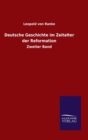 Image for Deutsche Geschichte im Zeitalter der Reformation : Zweiter Band
