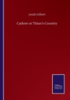 Image for Cadore or Titian&#39;s Country