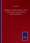Image for Kalamazoo County directory, with a history of the county from its earliest settlement