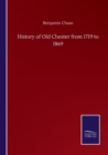 Image for History of Old Chester from 1719 to 1869