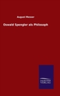 Image for Oswald Spengler als Philosoph