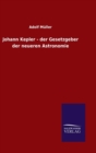 Image for Johann Kepler - der Gesetzgeber der neueren Astronomie