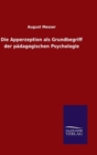 Image for Die Apperzeption als Grundbegriff der padagogischen Psychologie