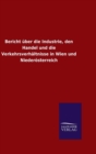 Image for Bericht uber die Industrie, den Handel und die Verkehrsverhaltnisse in Wien und Niederosterreich