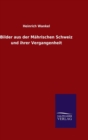 Image for Bilder aus der Mahrischen Schweiz und ihrer Vergangenheit