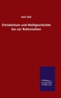 Image for Christentum und Weltgeschichte bis zur Reformation