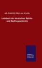 Image for Lehrbuch der deutschen Reichs- und Rechtsgeschichte