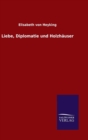 Image for Liebe, Diplomatie und Holzhauser