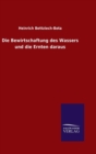 Image for Die Bewirtschaftung des Wassers und die Ernten daraus