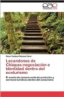 Image for Lacandones de Chiapas : negociacion e identidad dentro del ecoturismo