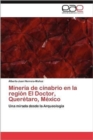 Image for Mineria de cinabrio en la region El Doctor, Queretaro, Mexico