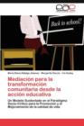 Image for Mediacion para la transformacion comunitaria desde la accion educativa