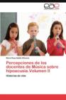 Image for Percepciones de los docentes de Musica sobre hipoacusia.Volumen II