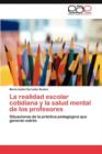 Image for La realidad escolar cotidiana y la salud mental de los profesores