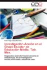 Image for Investigacion-Accion en el Grupo Escolar en Educacion Media. Tab. Mex.