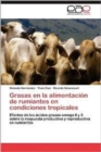 Image for Grasas En La Alimentacion de Rumiantes En Condiciones Tropicales