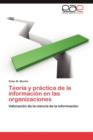 Image for Teoria y Practica de La Informacion En Las Organizaciones