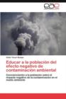 Image for Educar a la poblacion del efecto negativo de contaminacion ambiental