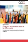 Image for Cuando La Escuela Marca La Diferencia