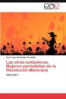 Image for Las otras soldaderas. Mujeres periodistas de la Revolucion Mexicana
