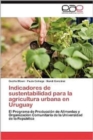 Image for Indicadores de Sustentabilidad Para La Agricultura Urbana En Uruguay