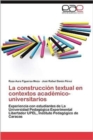 Image for La construccion textual en contextos academico-universitarios