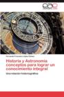 Image for Historia y Astronomia conceptos para lograr un conocimiento integral