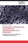 Image for Potestades Tributarias de los Gobiernos Subnacionales en la Argentina