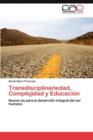 Image for Transdisciplinariedad, Complejidad y Educacion