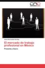 Image for El mercado de trabajo profesional en Mexico