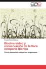 Image for Biodiversidad y conservacion de la flora esteparia Iberica