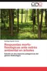 Image for Respuestas morfo-fisiologicas ante estres ambiental en arboles