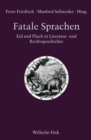 Image for Fatale Sprachen: Eid und Fluch in Literatur- und Rechtsgeschichte