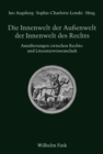 Image for Die Innenwelt der Auenwelt der Innenwelt des Rechts: Annaherungen zwischen Rechts- und Literaturwissenschaft