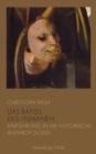 Image for Ratsel des Humanen: Eine Einfuhrung in die historische Anthropologie