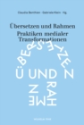 Image for Ubersetzen und Rahmen: Praktiken medialer Transformationen