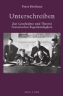 Image for Unterschreiben: Zur Geschichte und Theorie literarischer Eigenhandigkeit