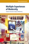 Image for Multiple Experiences of Modernity: Toward a Humanist Critique of Modernity