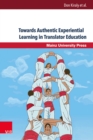 Image for Towards Authentic Experiential Learning in Translator Education
