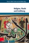 Image for Religion, Flucht und Erzahlung : Interkulturelle Kompetenzen in Schule und sozialer Arbeit mit Gefluchteten