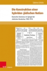 Image for Die Konstruktion einer hybriden &#39;judischen Nation&#39; : Deutscher Zionismus im Spiegel der Judischen Rundschau 19021914