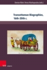 Image for Transottoman Biographies, 16th-20th c.