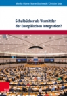 Image for Schulbucher als Vermittler der Europaischen Integration? : Eine produkt- und wirkungsorientierte Studie zum politischen Fachunterricht