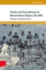 Image for Flucht und Vertreibung im literarischen Diskurs der BRD