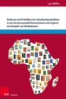Image for Diskurse und Praktiken der Schulbuchproduktion in der Bundesrepublik Deutschland und England am Beispiel von Afrikawissen