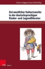 Image for Ost-westlicher Kulturtransfer in der deutschsprachigen Kinder- und Jugendliteratur