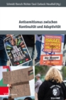 Image for Antisemitismus zwischen Kontinuitat und Adaptivitat : Interdisziplinare Perspektiven auf Geschichte, Aktualitat und Pravention