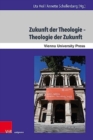 Image for Zukunft der Theologie - Theologie der Zukunft : 200 Jahre Evangelisch-Theologische Fakultat Wien