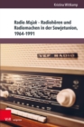 Image for Radio Majak – Radiohoren und Radiomachen in der Sowjetunion, 1964–1991